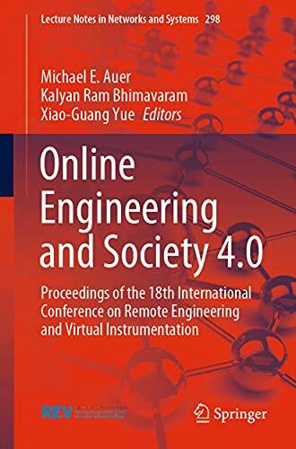 Online Engineering and Society 4.0: Proceedings of the 18th International Conference on Remote Engineering and Virtual Instrumentation
