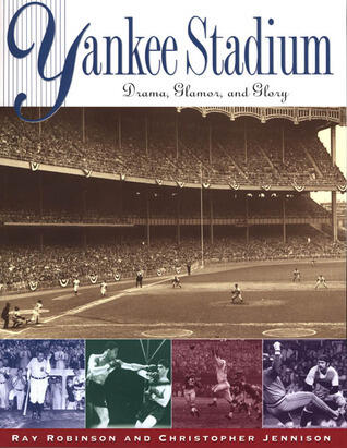 Yankee Stadium: Drama, Glamor, and Glory
