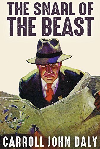 The Snarl of the Beast: A Race Williams Detective Story