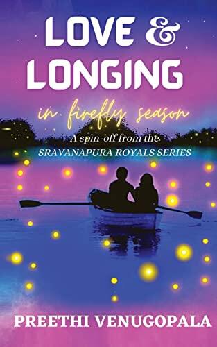 Love and Longing in Firefly Season: Sravanapura Royals Series