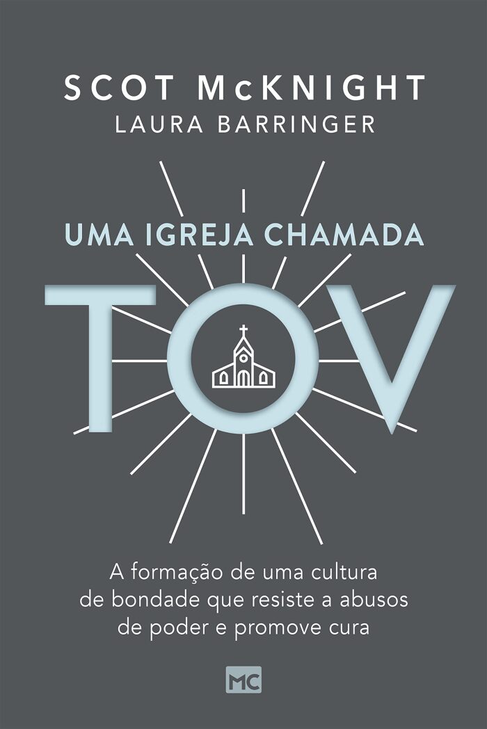 Uma igreja chamada tov: A formação de uma cultura de bondade que resiste a abusos de poder e promove cura