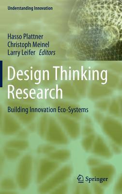 Design Thinking Research: Building Innovation Eco-Systems