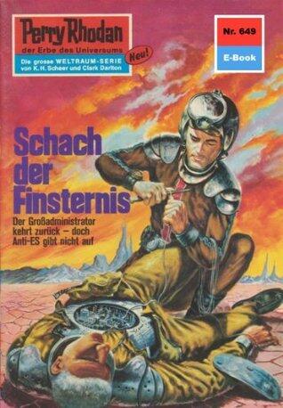 Perry Rhodan 649: Schach der Finsternis: Perry Rhodan-Zyklus "Das kosmische Schachspiel" (Perry Rhodan-Erstauflage)