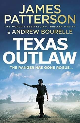 Texas Outlaw: The Ranger Has Gone Rogue
