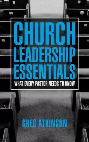 Church Leadership Essentials: What Every Pastor Needs to Know