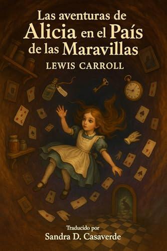 Las aventuras de Alicia en el País de las Maravillas (Edición traducida y anotada)