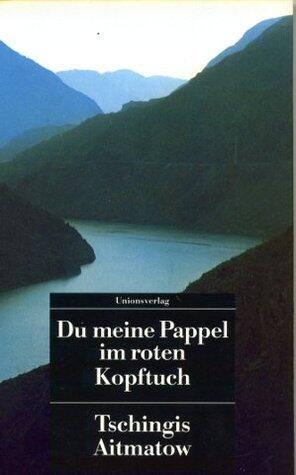 Du meine Pappel im roten Kopftuch