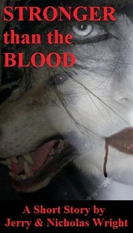 Stronger than the Blood: A Tale of Wolves and Vampires