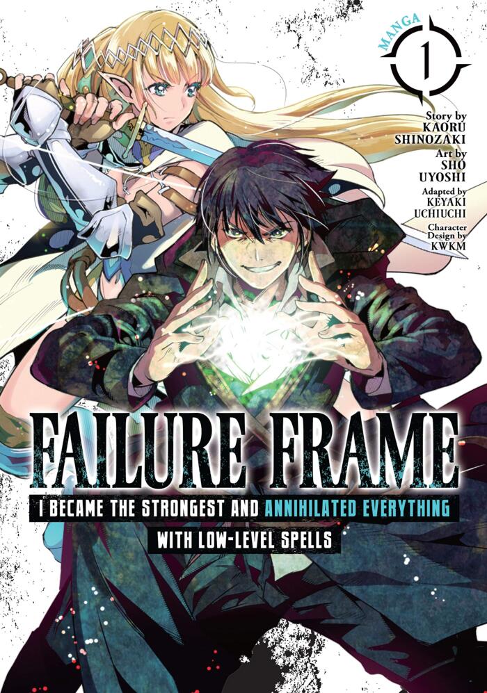 Failure Frame: I Became the Strongest and Annihilated Everything With Low-Level Spells Vol. 1 (Failure Frame: I Became the Strongest and Annihilated Everything With Low-Level Spells