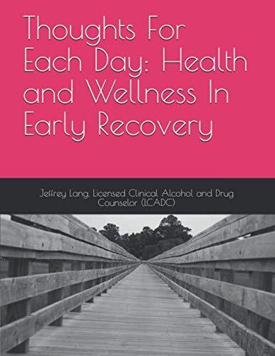 Thoughts For Each Day: Health and Wellness In Early Recovery