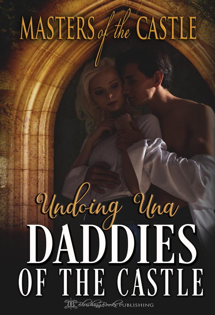 Undoing Una: Daddies of the Castle