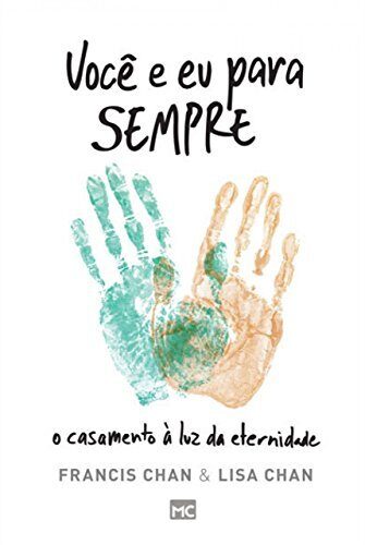 Voce e eu Para Sempre: O Casamento a Luz da Eternidade