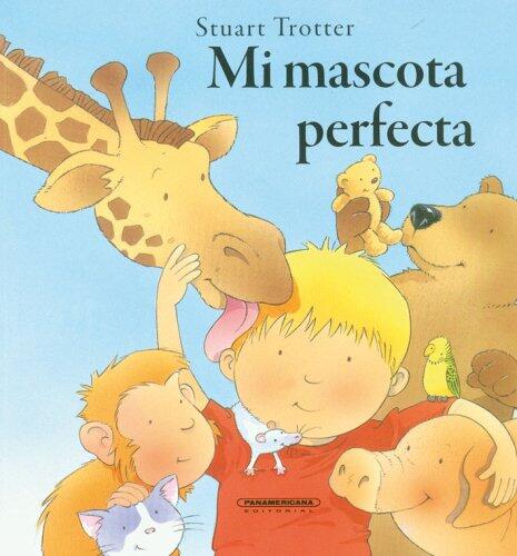 Mi mascota perfecta (Spanish Edition)