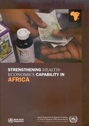 Strengthening Health-Economics Capability in Africa: Summary and Outcomes of a Regional Consultation of Experts and Policy-Makers