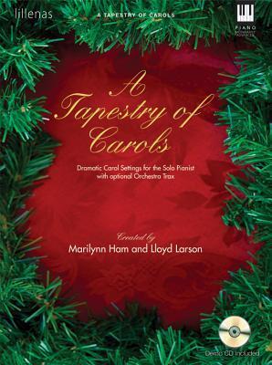 A Tapestry of Carols: Dramatic Carol Settings for the Solo Pianist