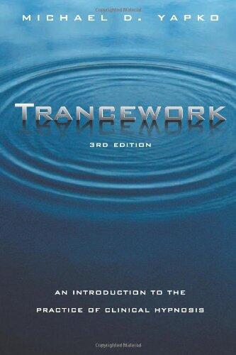 Trancework: An Introduction to the Practice of Clinical Hypnosis