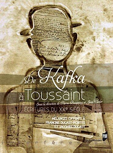 De Kafka à Toussaint: Écritures du XXe siècle (Interférences)