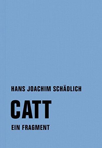 Catt: Ein Fragment