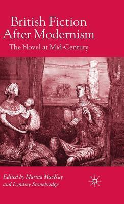 British Fiction After Modernism: The Novel at Mid-Century