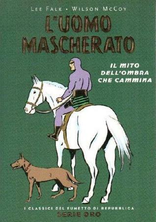 L'Uomo Mascherato: Il mito dell'ombra che cammina