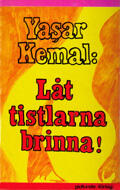 Låt tistlarna brinna!