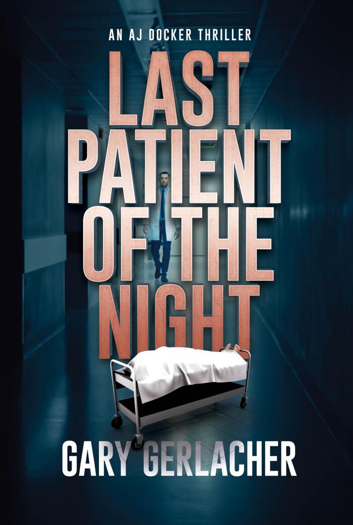 Last Patient of the Night: An AJ Docker Medical Thriller