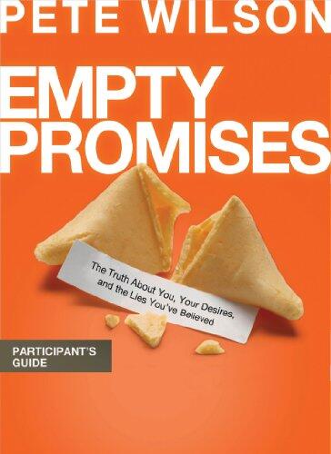 Empty Promises Participant's Guide: The Truth about You, Your Desires, and the Lies You've Believed