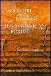 Folklore and Culture on the Texas-Mexican Border