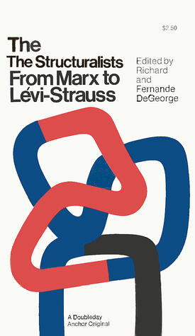 The Structuralists: From Marx to Levi-Strauss