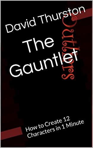 The Gauntlet: How to Create 12 Characters in 1 Minute