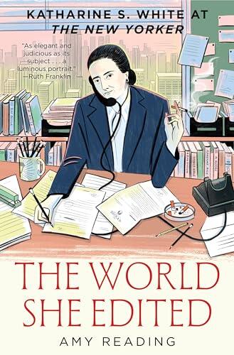 The World She Edited: Katharine S. White at The New Yorker