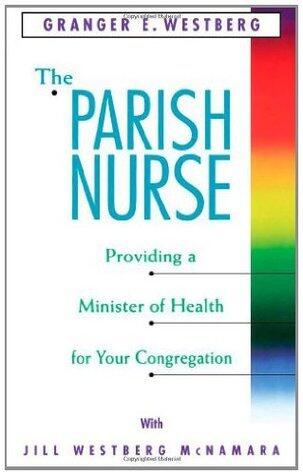 Parish Nurse: Providing a Minister of Health for Your Congregation