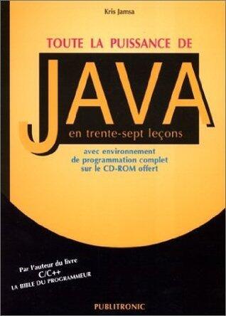 Toute la puissance de java en trente-sept leçons