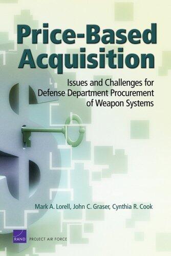 Price Based Acquistion:Issues & Challenges for Defense: Issues and Challenges for Defense Department Procurement of Weapon Systems