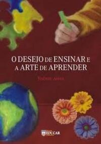 O desejo de ensinar e a arte de aprender