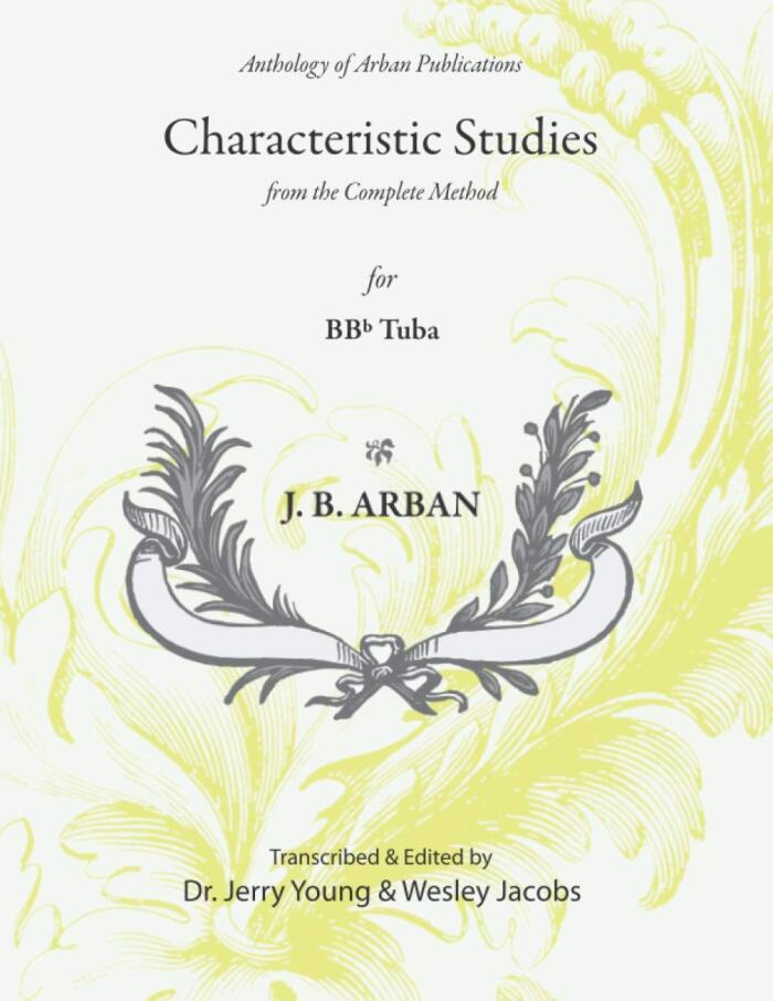 Arban Characteristic Studies (annotated) for BBb Tuba: from the Arban Complete Method