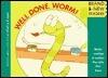 Well Done, Worm!