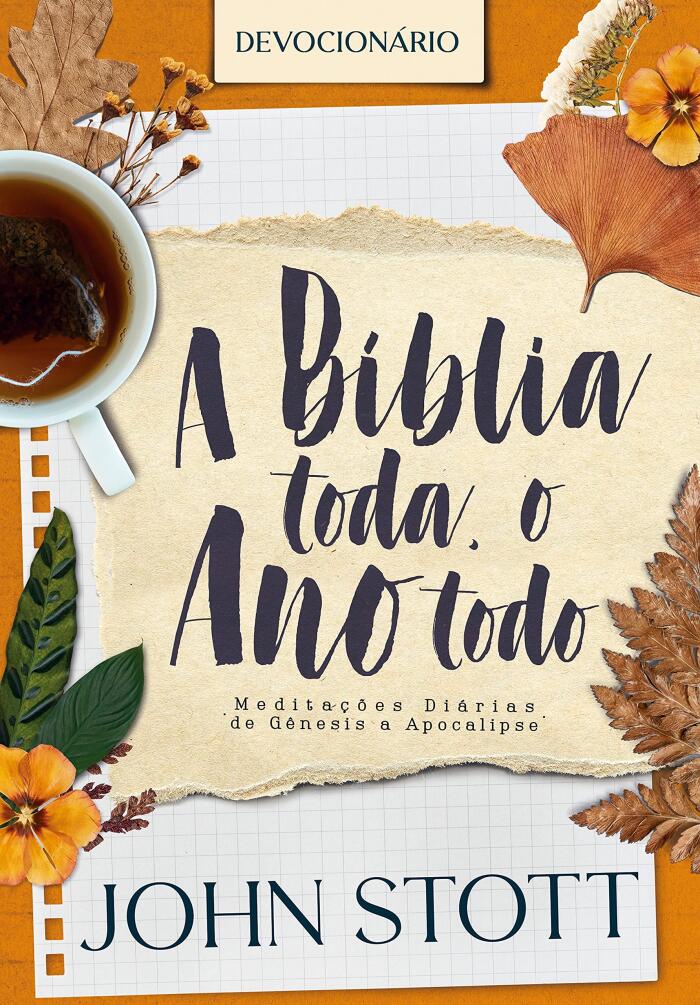 A Bíblia Toda, o Ano Todo: Meditações diárias de Gênesis a Apocalipse