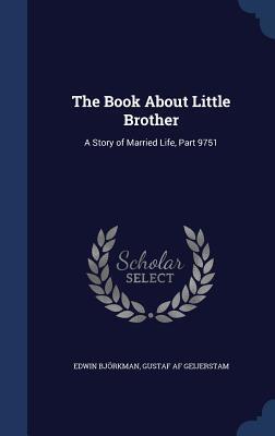 The Book About Little Brother: A Story of Married Life, Part 9751