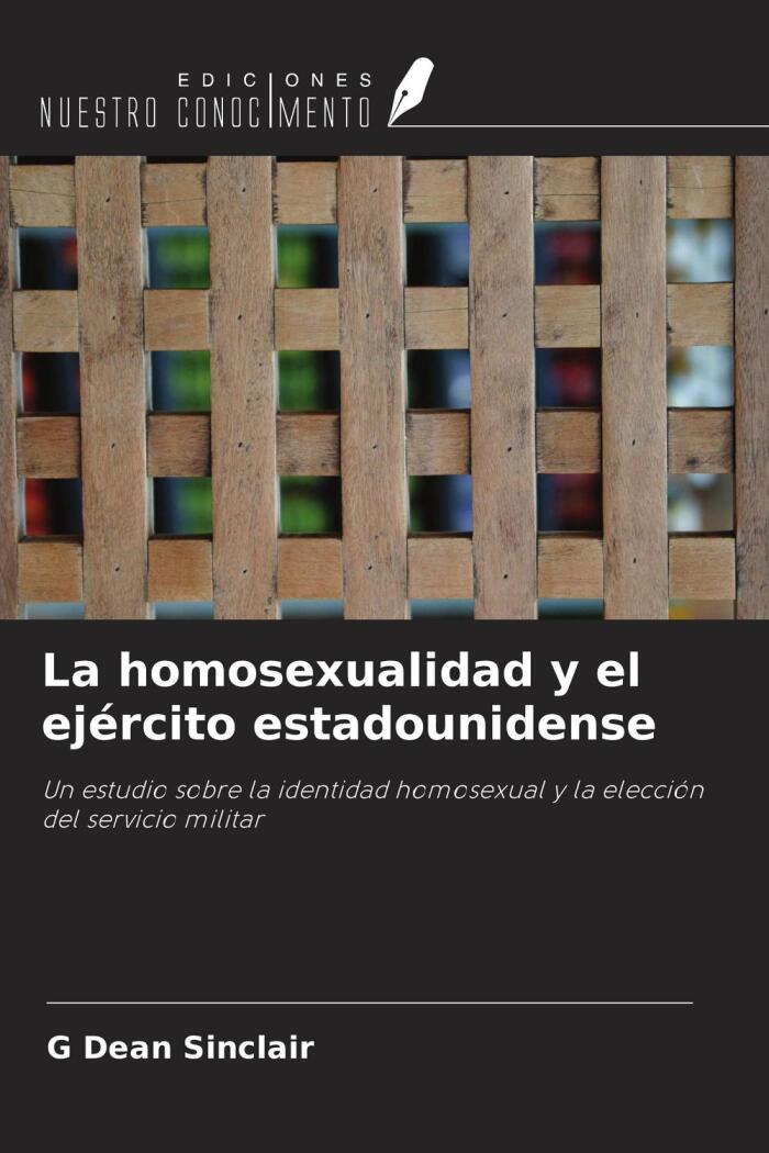 La homosexualidad y el ejército estadounidense: Un estudio sobre la identidad homosexual y la elección del servicio militar