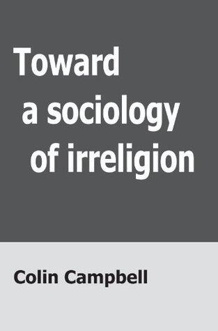 Toward a Sociology of Irreligion