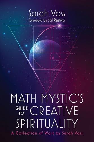 Math Mystic's Guide to Creative Spirituality: A Collection of Work