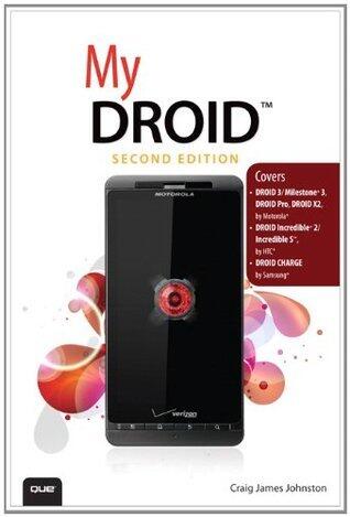 My DROID: (Covers DROID 3/Milestone 3, DROID Pro, DROID X2, DROID Incredible 2/Incredible S, and DROID CHARGE)