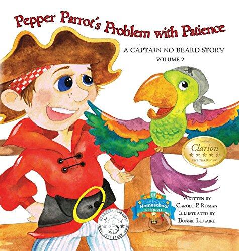 Pepper Parrot's Problem with Patience: A Captain No Beard Story