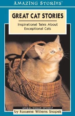 Great Cat Stories: Inspirational Tales about Exceptional Cats
