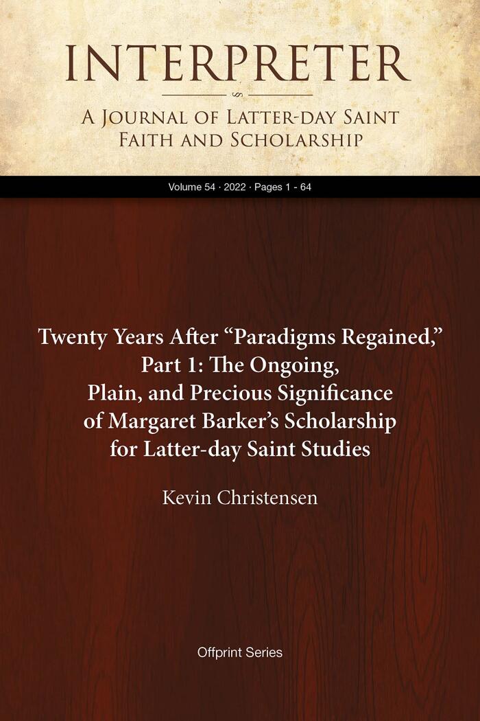 Twenty Years After “Paradigms Regained,” Part 1: The Ongoing, Plain, and Precious Significance of Margaret Barker’s Scholarship for Latter-day Saint Studies