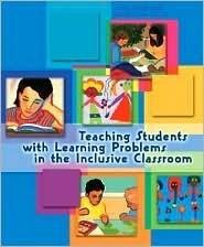 Teaching Students With Learning Problems In The Inclusive Classroom