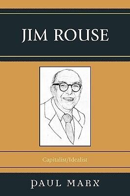 Jim Rouse: Capitalist/Idealist