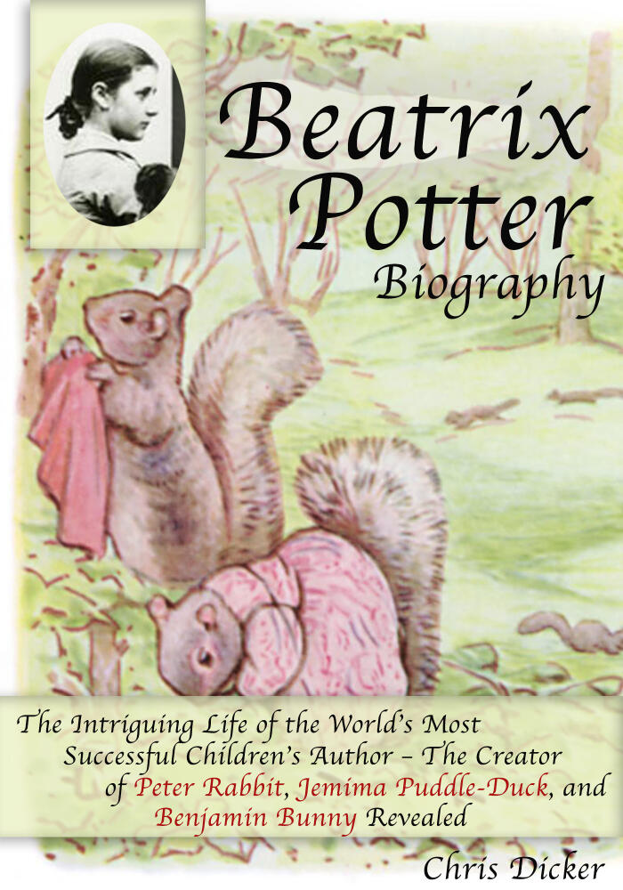 Beatrix Potter Biography: The Intriguing Life of the World's Most Successful Children's Author
