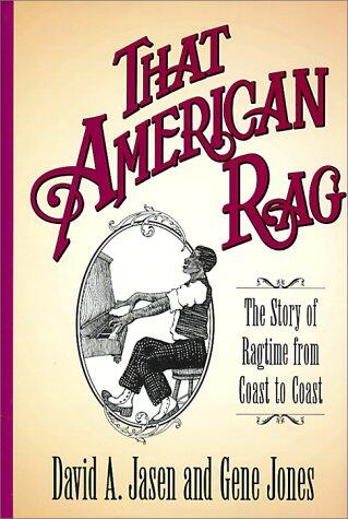 That American Rag! The Story of Ragtime from Coast to Coast